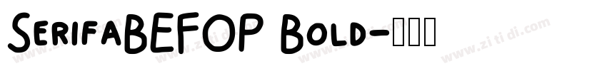 SerifaBEFOP Bold字体转换